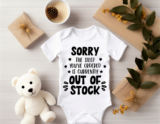 ONESIES-SORRY FOR THE SLEEP YOU ORDERED IS OUT OF STOCK